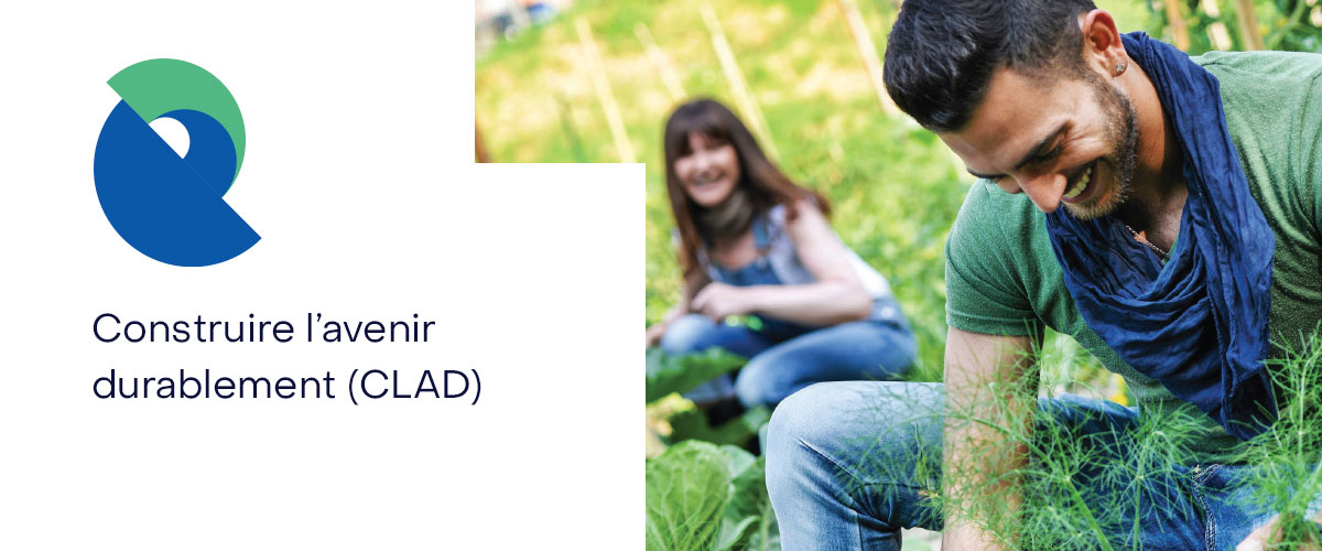 Construire l'avenir durablement (CLAD) Construire l'avenir durablement (CLAD)